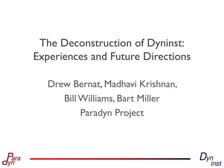 the deconstruction of dyninst experiences and future directions
