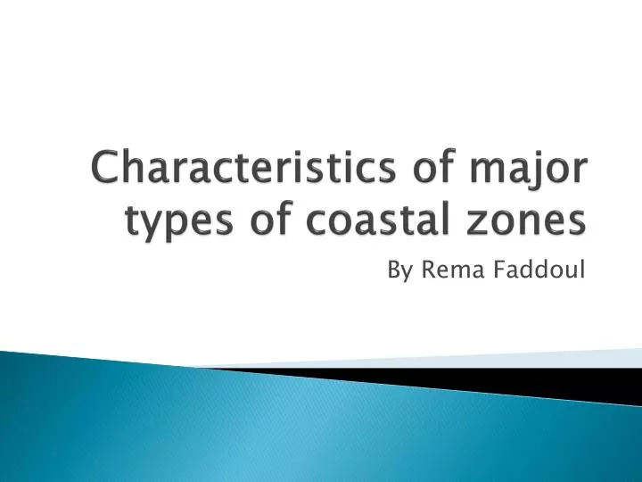 characteristics of major types of coastal zones