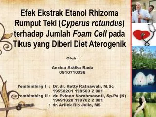 Oleh : Annisa Astika Rada 0910710036 Pembimbing I : Dr. dr. Retty Ratnawati, M.Sc