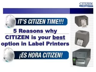 5 Reasons why CITIZEN is your best option in Label Printers