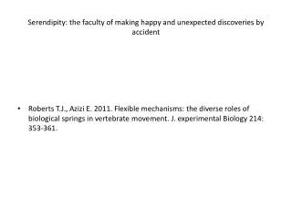 Serendipity: the faculty of making happy and unexpected discoveries by accident