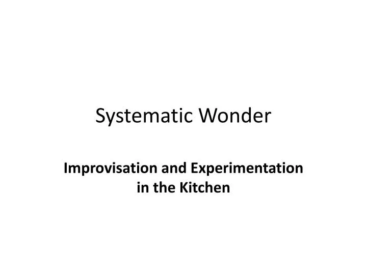 systematic wonder