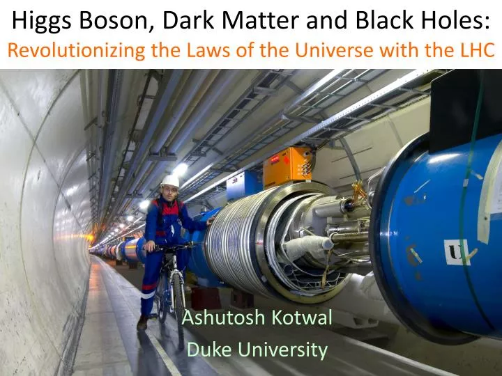higgs boson dark matter and black holes revolutionizing the laws of the universe with the lhc
