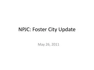 NPJC: Foster City Update