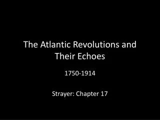 The Atlantic Revolutions and Their Echoes