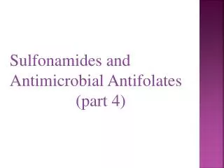 Sulfonamides and Antimicrobial Antifolates (part 4)