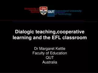 D ialogic t eaching ,cooperative learning and the EFL classroom Dr Margaret Kettle