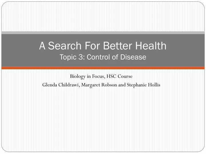 a search for better health topic 3 control of disease