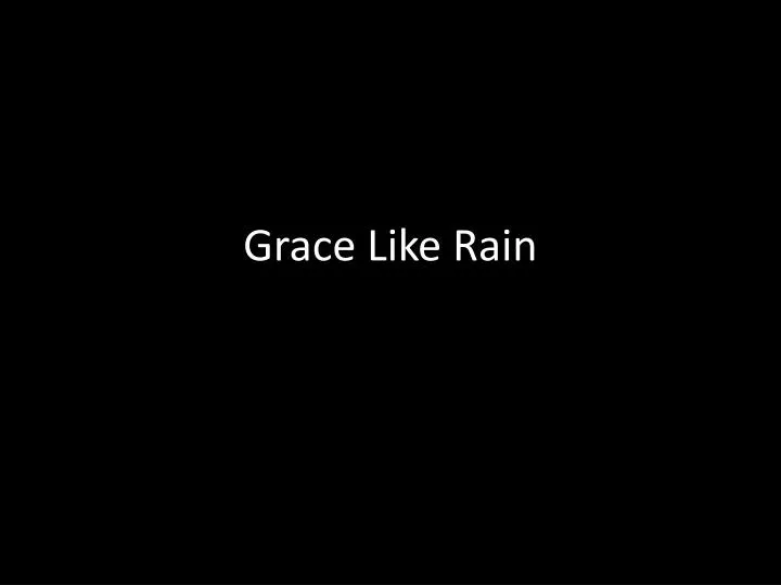 grace like rain