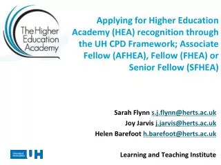 Sarah Flynn s.j.flynn@herts.ac.uk Joy Jarvis j.jarvis@herts.ac.uk