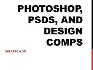 Photoshop, PSDs, and Design Comps