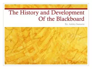 The History and Development Of the Blackboard