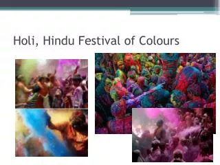 Holi , Hindu Festival of Colours