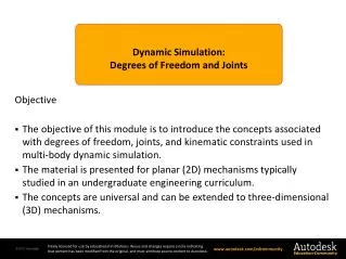 Dynamic Simulation : Degrees of Freedom and Joints