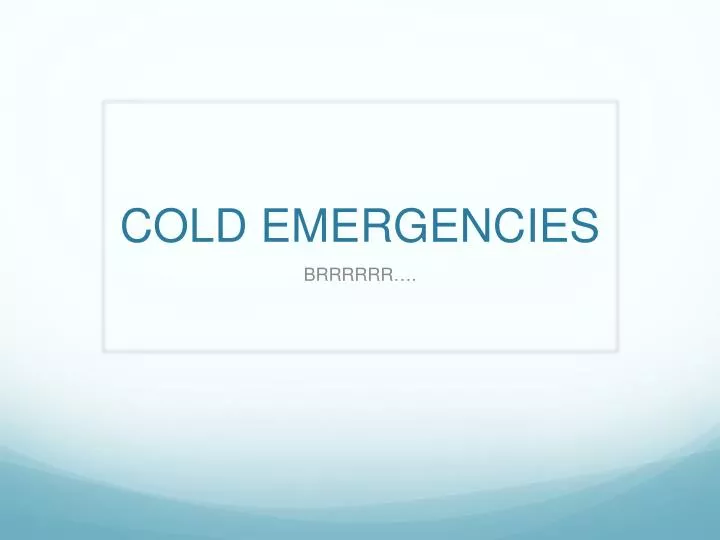cold emergencies