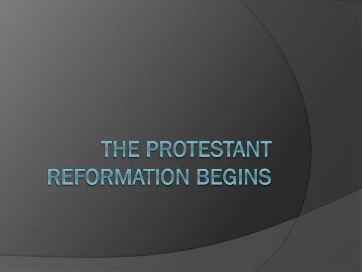 the protestant reformation begins