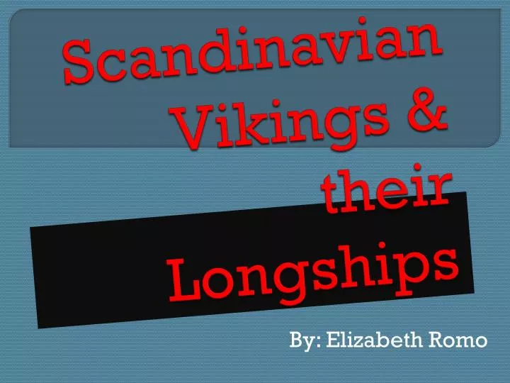 scandinavian vikings their longships