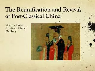 The Reunification and Revival of Post-Classical China