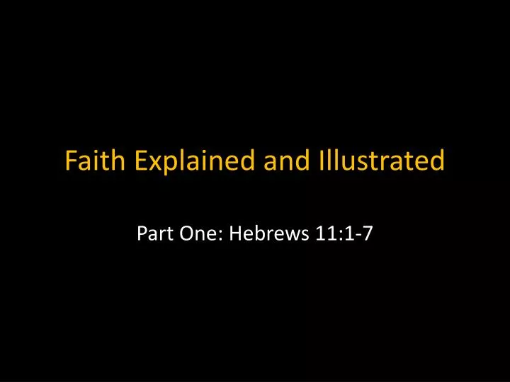 faith explained and illustrated