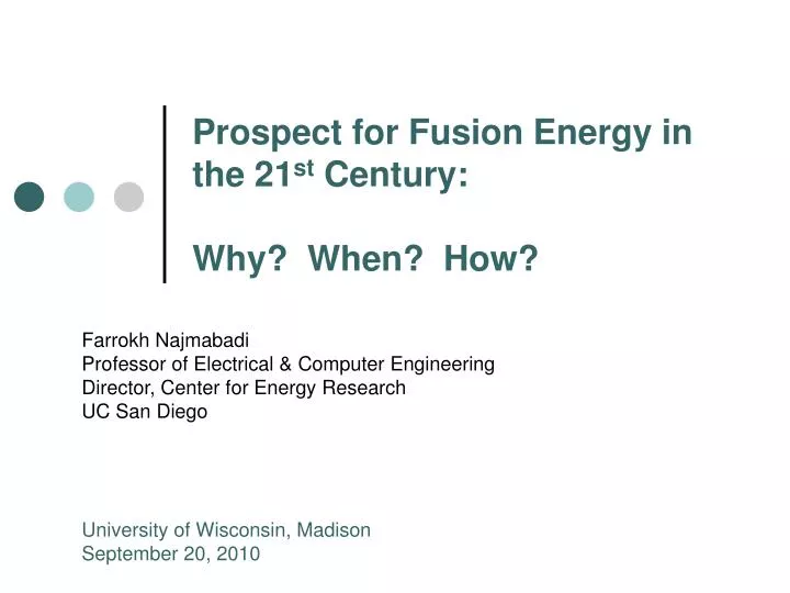 prospect for fusion energy in the 21 st century why when how