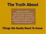 The Truth About