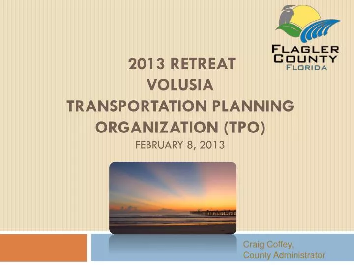 2013 retreat volusia transportation planning organization tpo february 8 2013