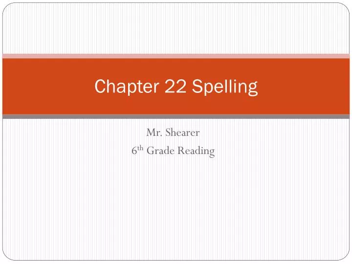 chapter 22 spelling