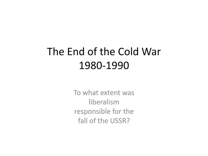 the end of the cold war 1980 1990