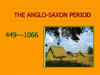 THE ANGLO-SAXON PERIOD