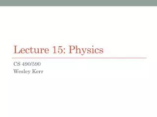 Lecture 15: Physics