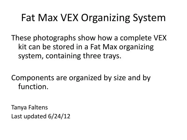 fat max vex organizing system