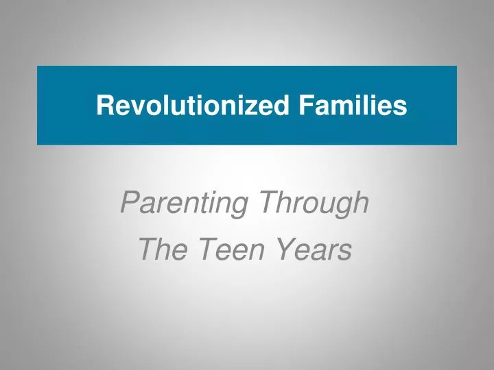 revolutionized families