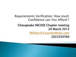 Requirements Verification: How much Confidence can Y ou Afford ?