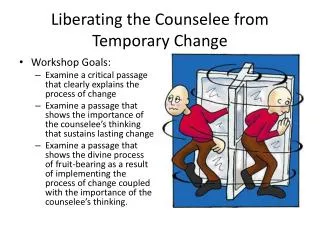 Liberating the Counselee from Temporary Change