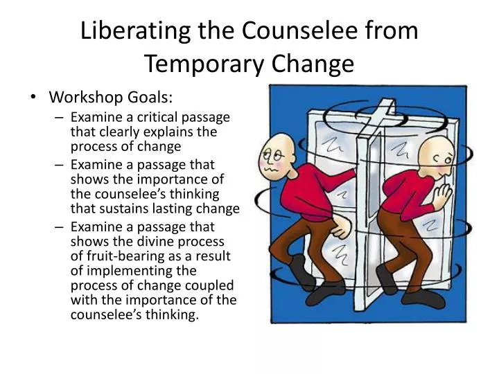 liberating the counselee from temporary change