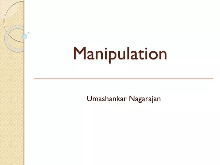 manipulation