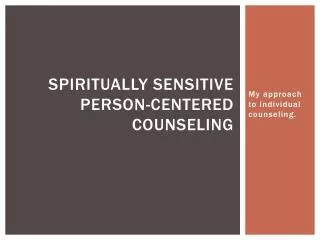 Spiritually Sensitive person-centered Counseling