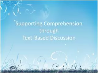 Supporting Comprehension through Text-Based Discussion