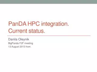 PanDA HPC integration. Current status.