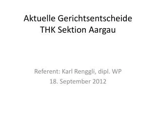 Aktuelle Gerichtsentscheide THK Sektion Aargau