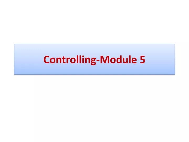controlling module 5