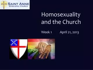 Homosexuality and the Church Week 1	April 21, 2013