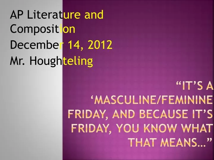 it s a masculine feminine friday and because it s friday you know what that means