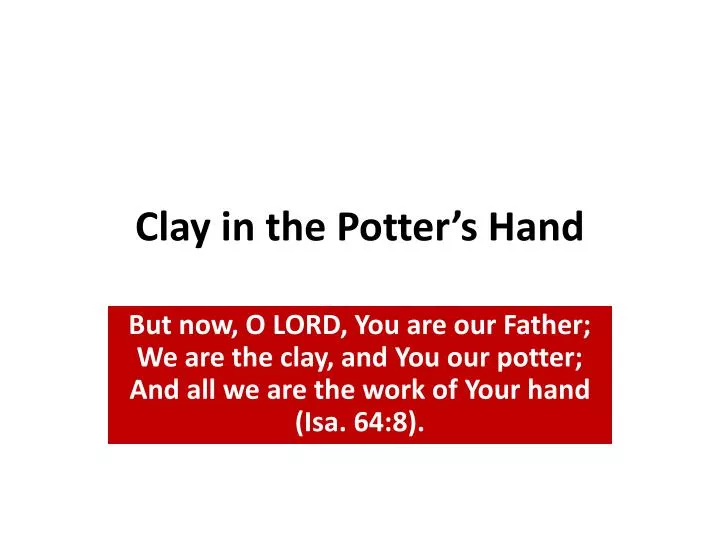 clay in the potter s hand
