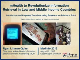 Ryan Littman-Quinn Director of Mobile Health Informatics Botswana-UPenn Partnership (BUP)