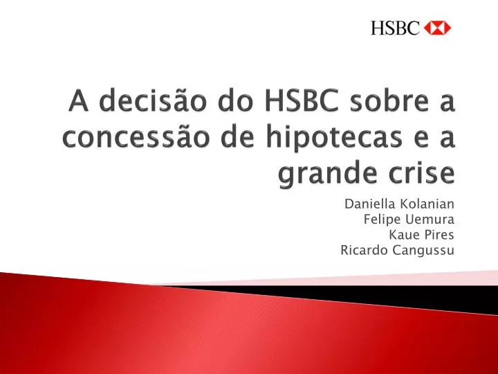 a decis o do hsbc sobre a concess o de hipotecas e a grande crise