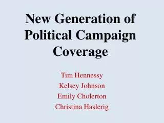 New Generation of Political Campaign Coverage