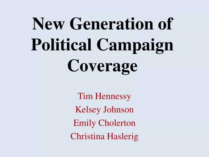new generation of political campaign coverage