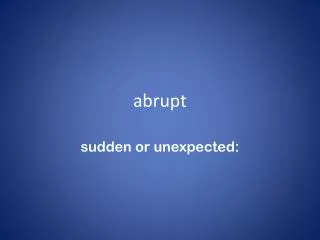 abrupt