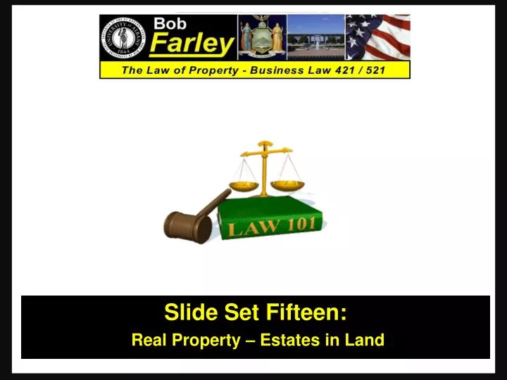 slide set fifteen real property estates in land